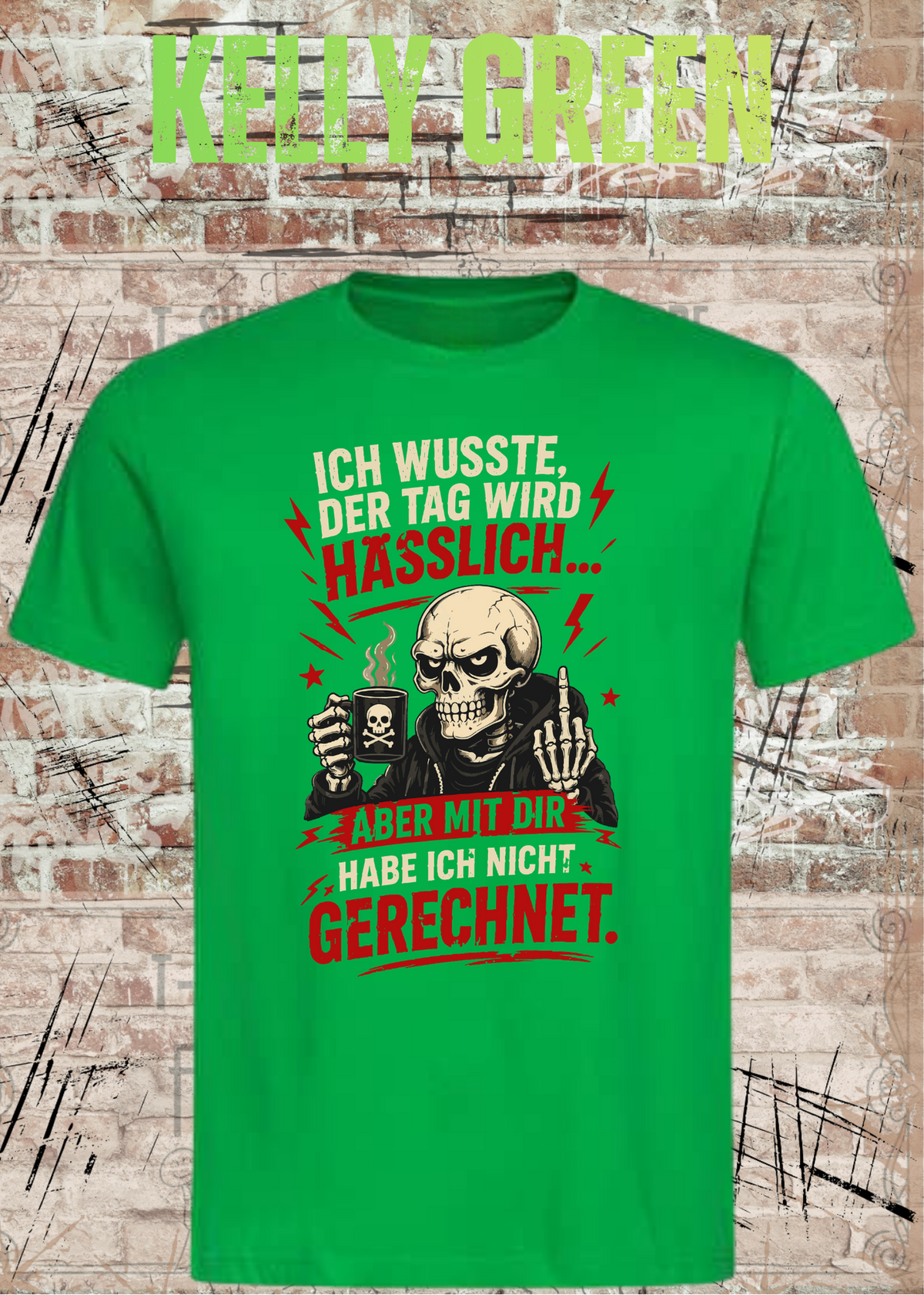 Ich wusste, der Tag wird hässlich – Lustiges Unisex T-Shirt