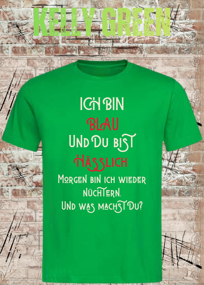 Ich bin blau und du bist hässlich T-Shirt – Freches Party Shirt