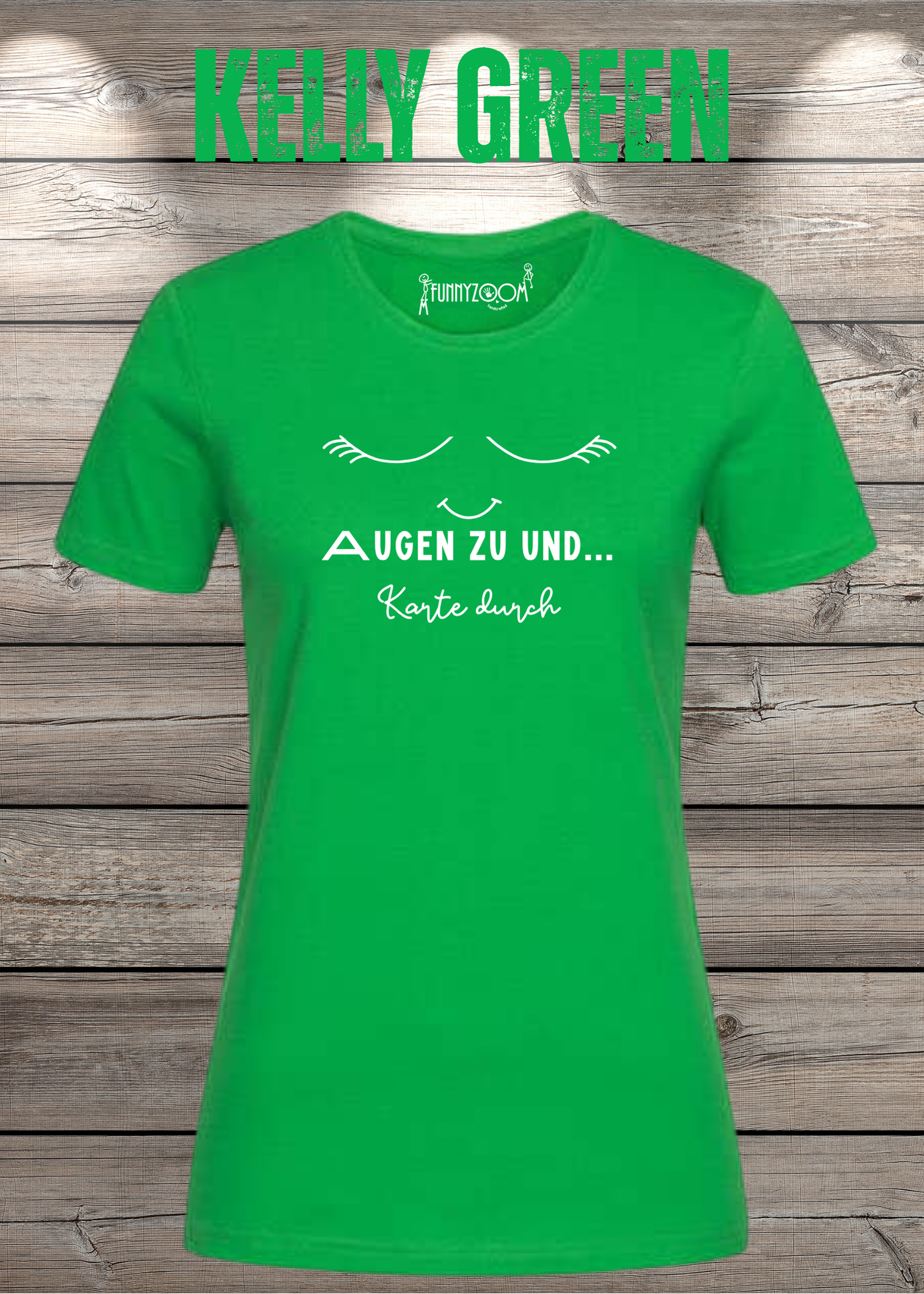 Damen T-Shirt Augen zu und Karte durch - Witzige Sprüche Geschenkidee - Lustige T-Shirts Freizeit viele Farben