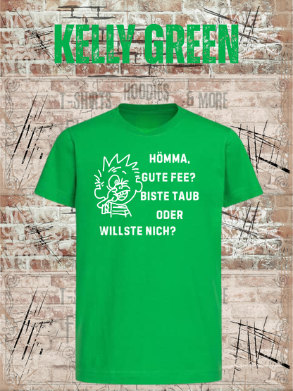 Hömma gute Gebühr, biste taub oder willste nich? Kinder T-Shirt – Lustiger Ruhrpott Spruch