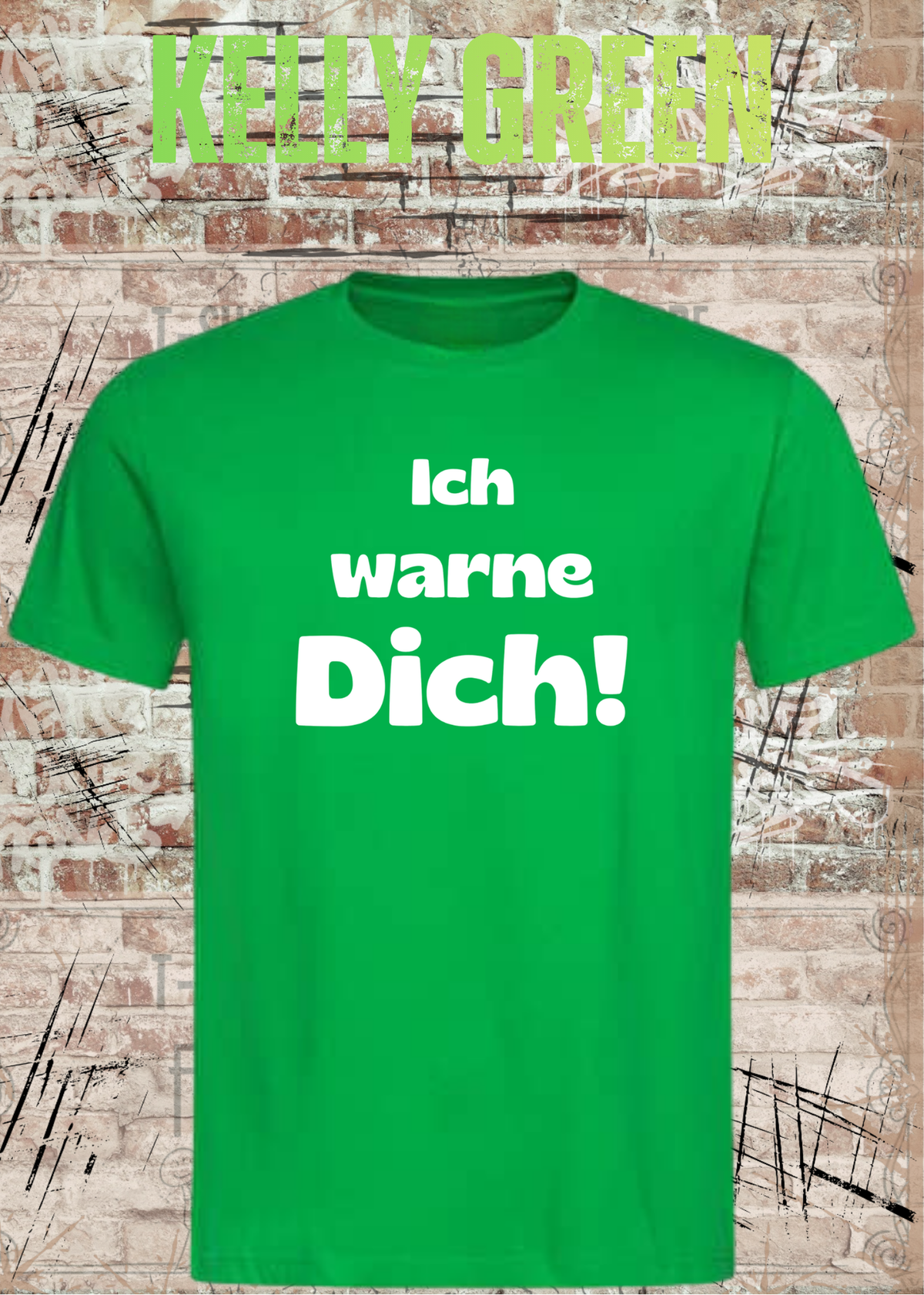Ich warne Dich! Lustiges Spruch T-Shirt in Kelly Green.
