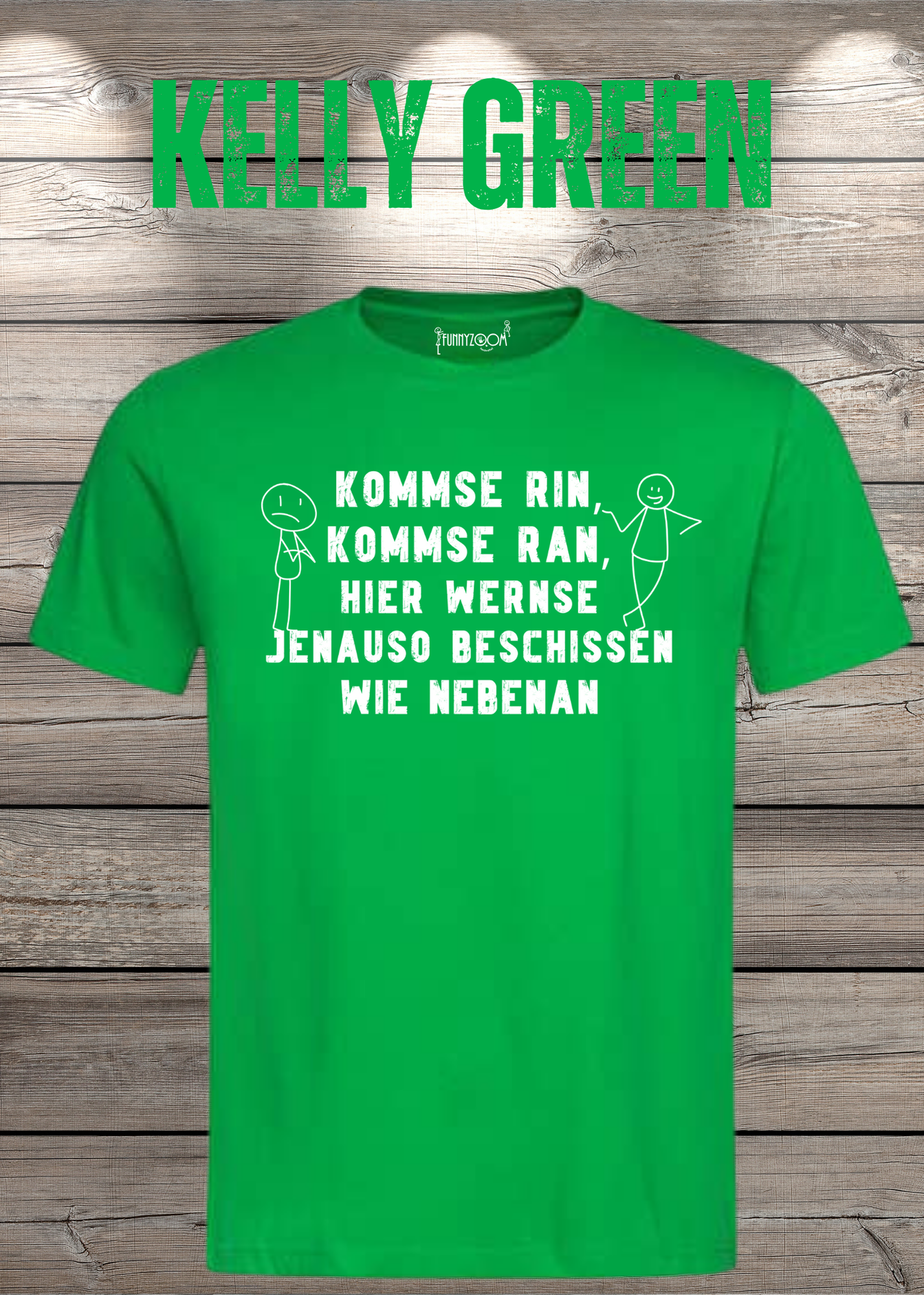 T-Shirt kommse rin kommse ran hier wernse jenauso beschissen wie nebenan Witziger Spruch Geschenkidee Freizeit T-Shirt Unisex