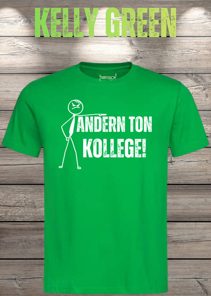 Unisex-T-Shirt „Andern Ton Kollege!“ in Kelly Green.