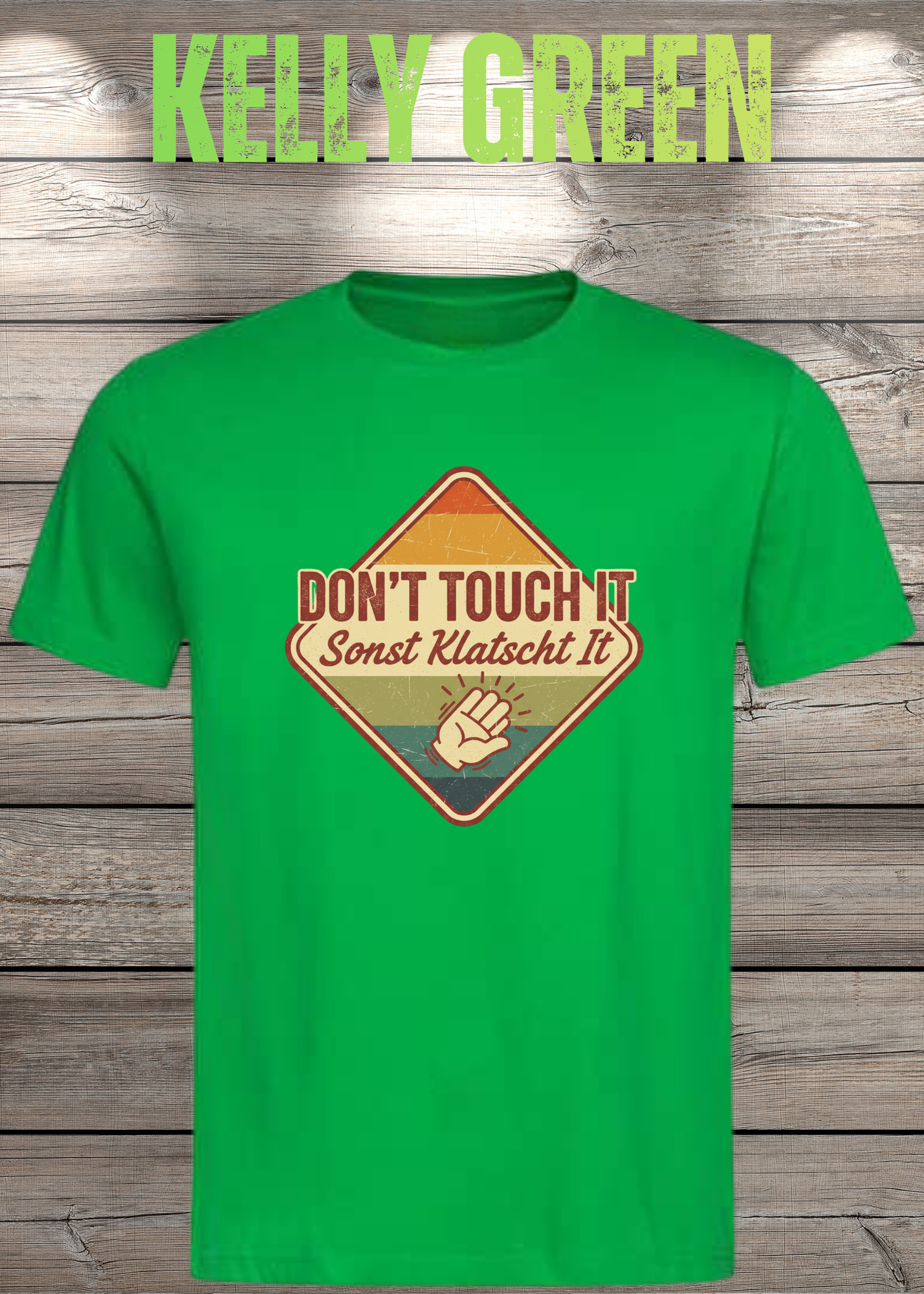 T-Shirt Don't Touch it sonst klatscht it - Lustiger Spruch Geschenkidee Unisex