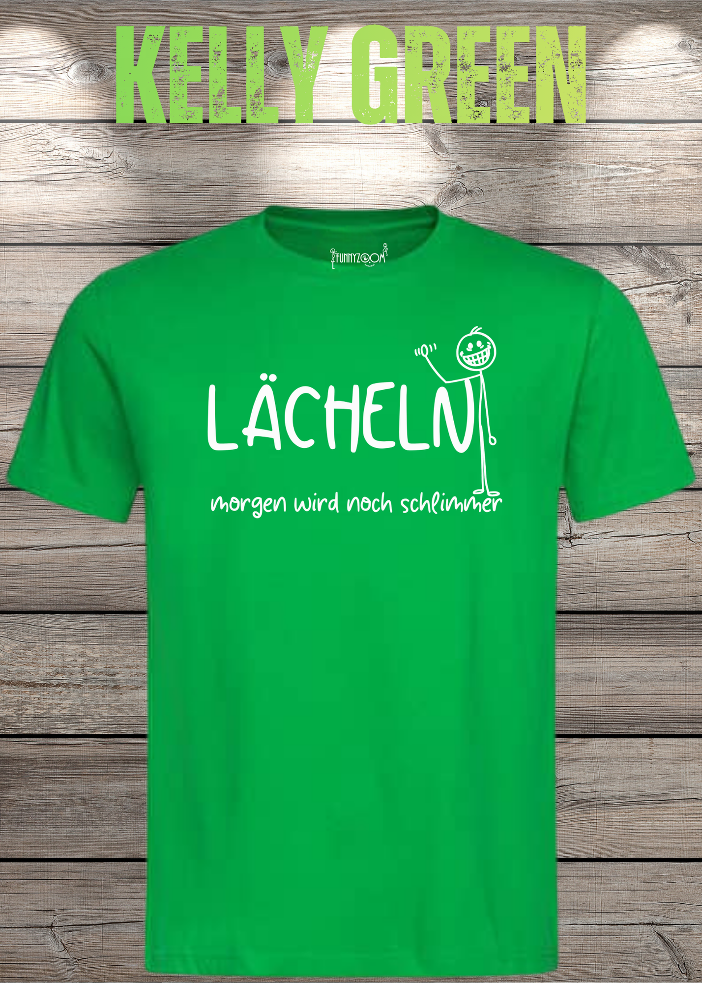 Lächeln morgen wird noch schlimmer T-Shirt - Witziges Statement Shirt - Lustiges Geschenk Unisex