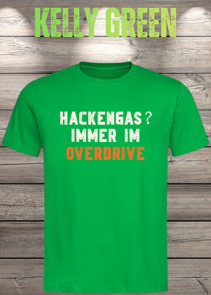 Unisex-T-Shirt „Hackengas? Immer im Overdrive“ in Kelly Green.
