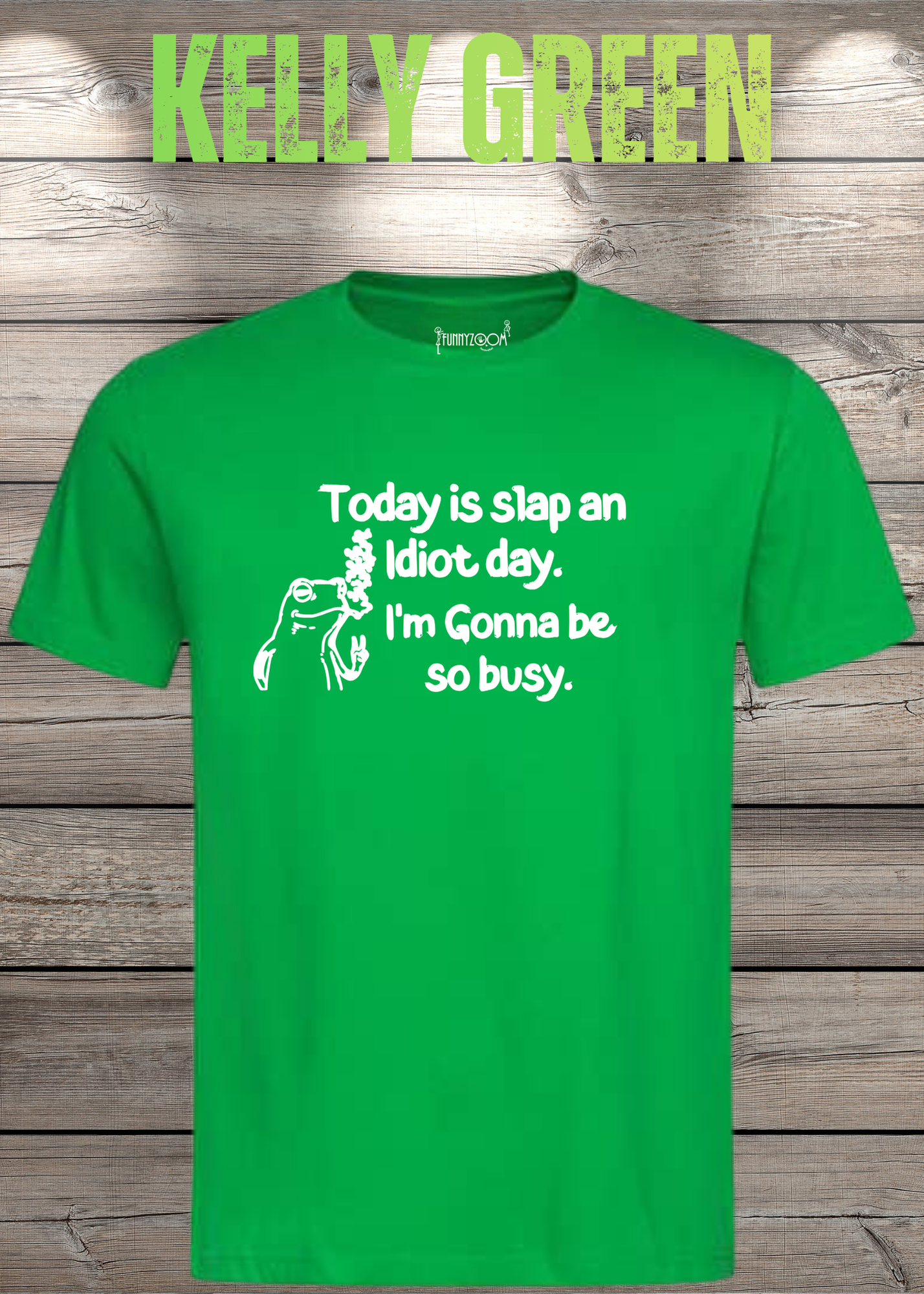 T-Shirt Today is Slap an Idiot Day I'm Gonna Be So Busy - Geschenkidee Geburtstag Statement