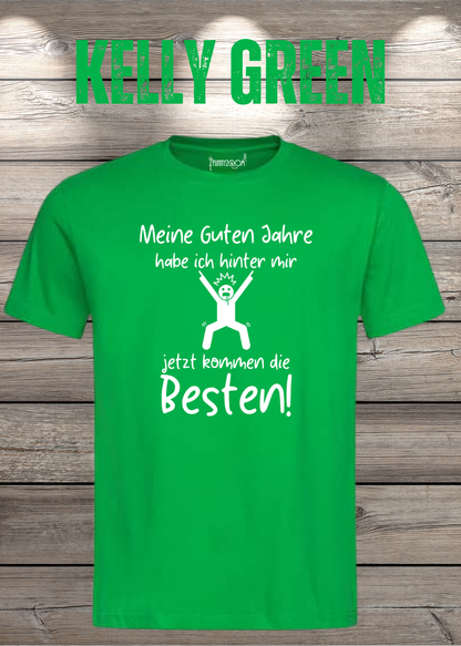Unisex-T-Shirt „Meine guten Jahre habe ich hinter mir“ in Kelly Green.