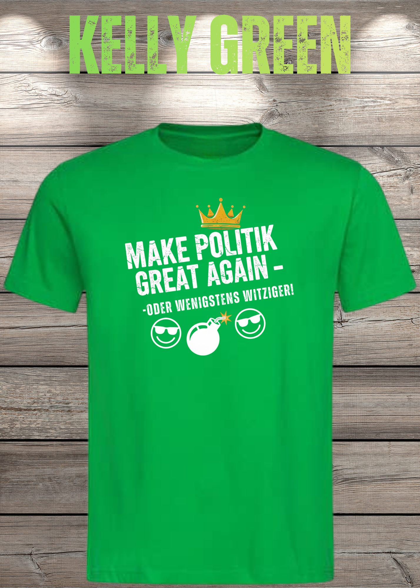 Unisex T-Shirt make politik great again oder wenigstens witziger