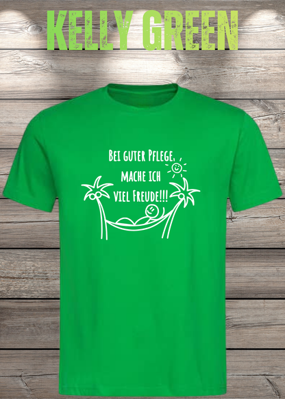 Bei guter Pflege mache ich viel Freude – Lustiges T-Shirt | FunnyZoom