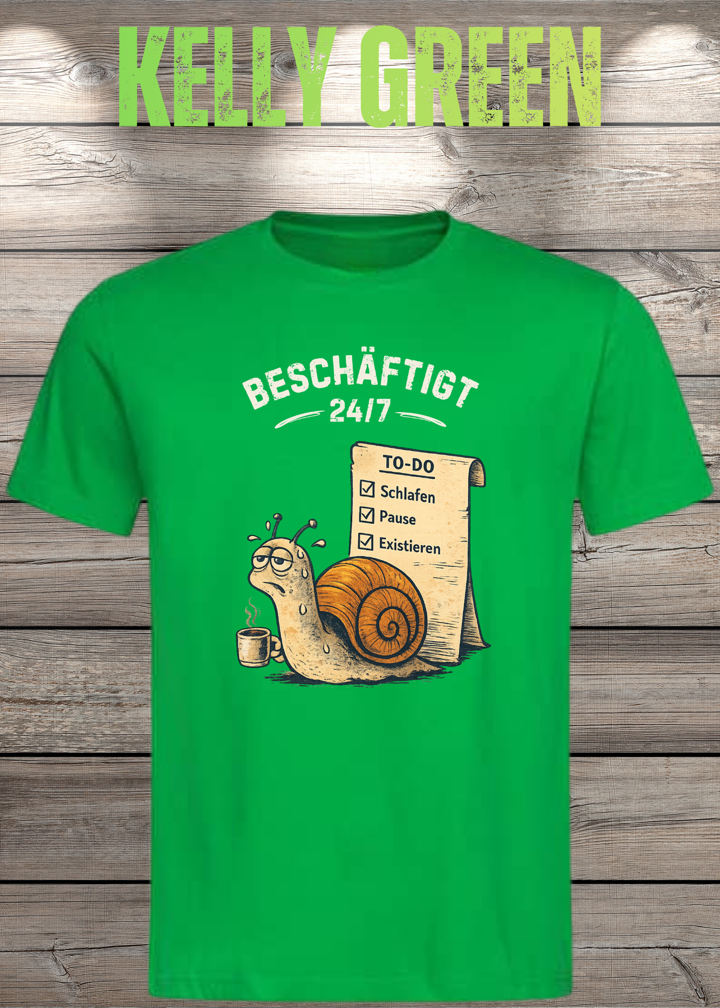 Beschäftigt 24/7 Schnecken T-Shirt in kelly green - Witziges Unisex Shirt