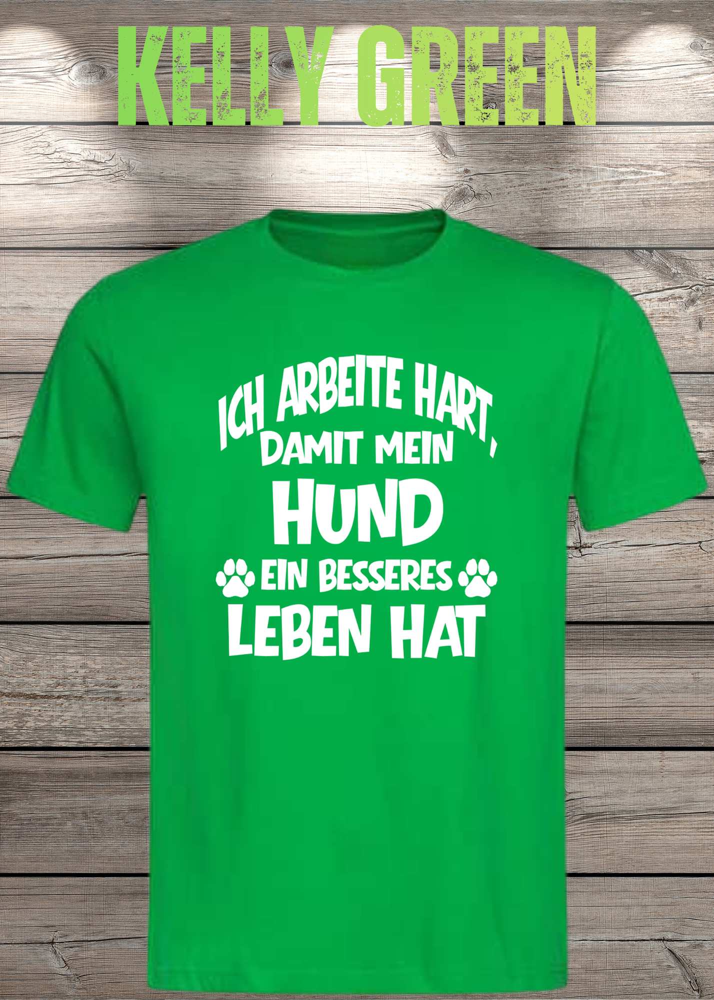 Unisex T-Shirt: Ich arbeite hart, damit mein Hund ein besseres Leben hat