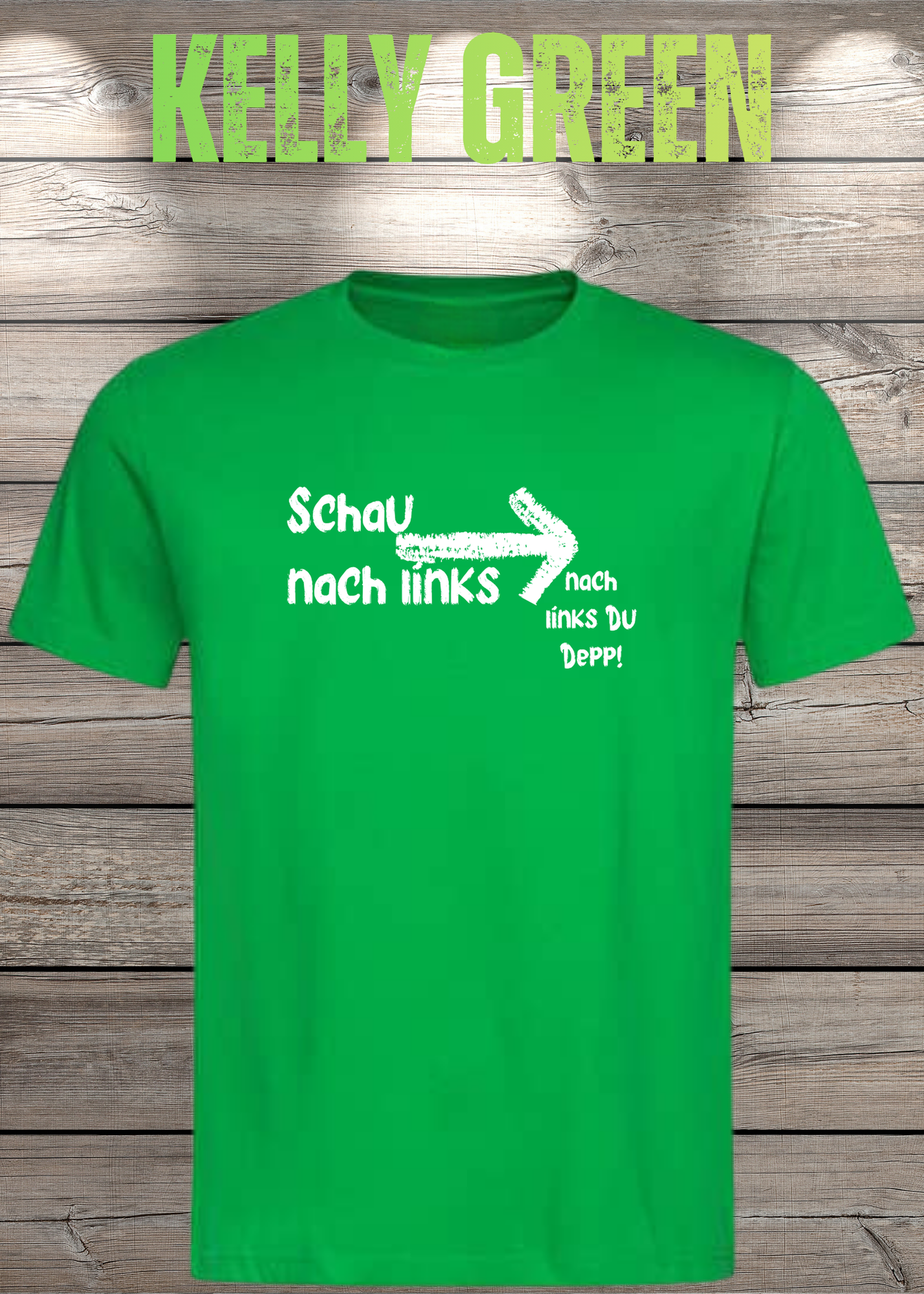 T-Shirt 'Schau nach links, nach links du Depp' - Witziges Spruch-Shirt für Geduldige