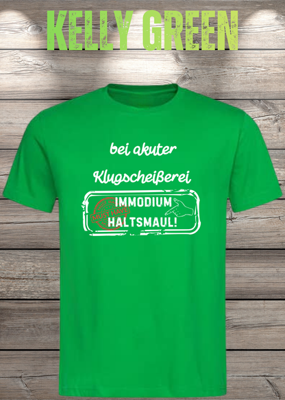Unisex-T-Shirt „Bei akuter Klugscheisserei Immodium Halts Maul“ in Kelly Green.