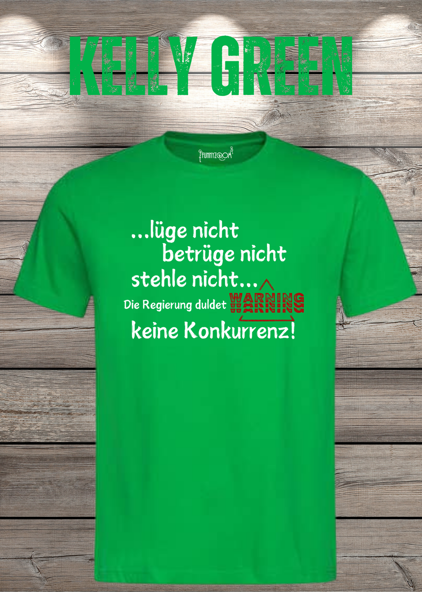 T Shirt lüge nicht, betrüge nicht, stehle nicht, die Regierung duldet keine Konkurrenz Regierung Spruch Unisex