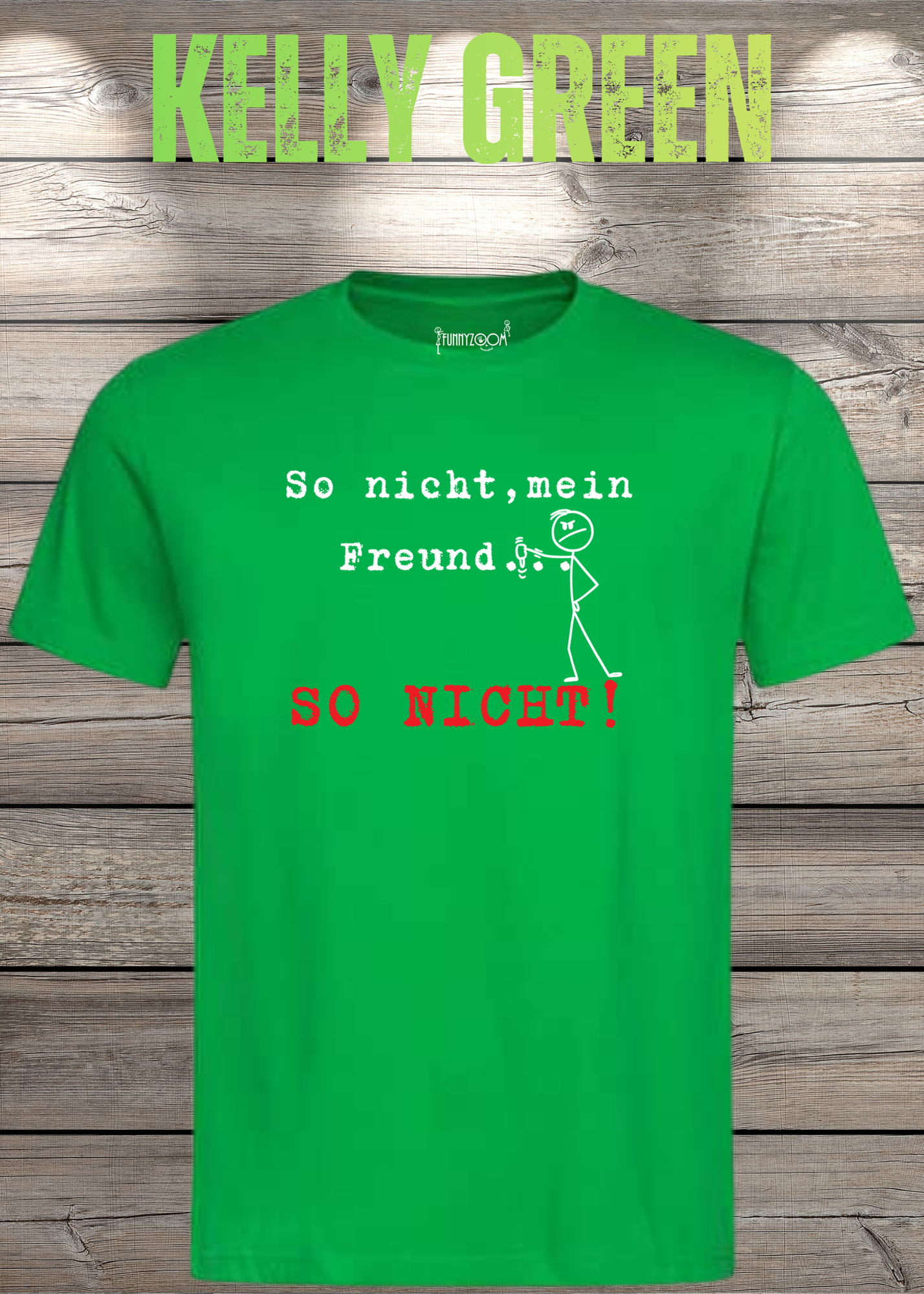 So nicht mein Freund so nicht T-Shirt - Witziges Statement Shirt - Lustige Geschenkidee - Unisex
