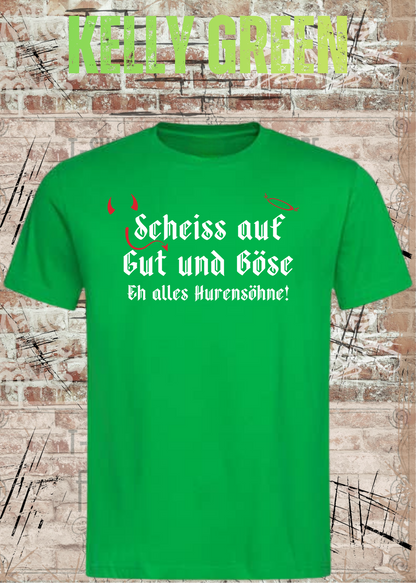 Scheiß auf Gut und Böse T-Shirt – Sarkastisches Statement Shirt