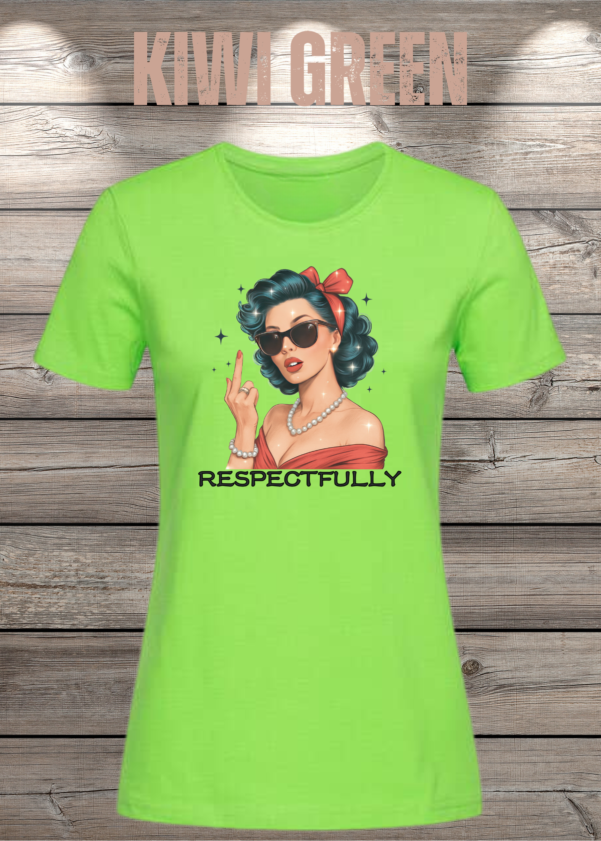 Respectfully – Sass Damen T-Shirt mit Spruch in Kiwi Green.