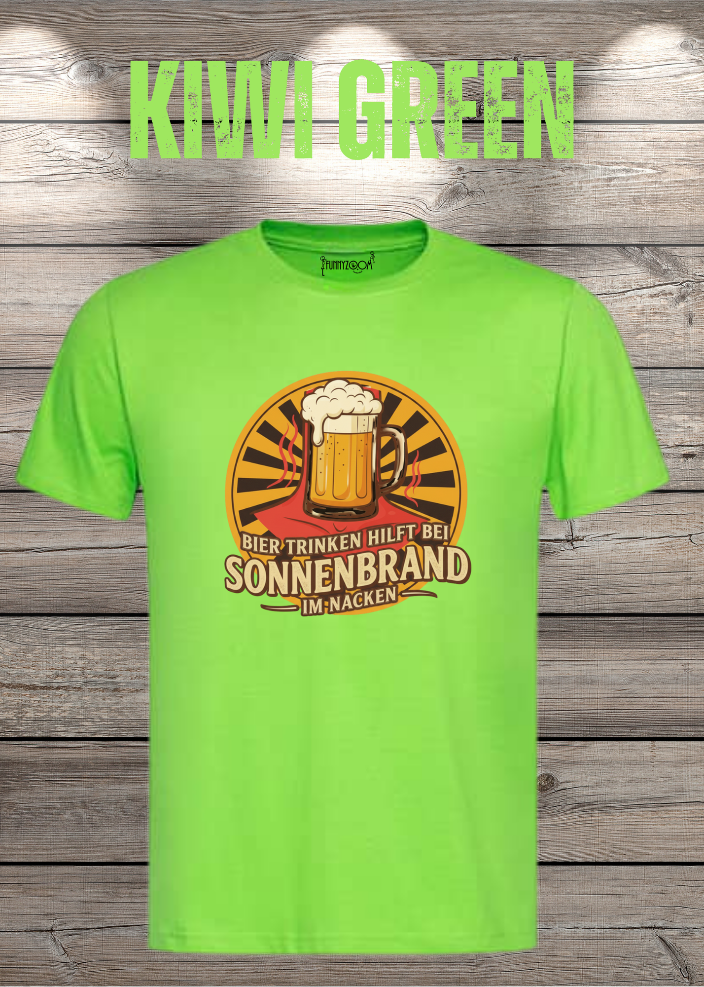 Kiwi Green T Shirt Bier Trinken hilft bei Sonnenbrand im Nacken
