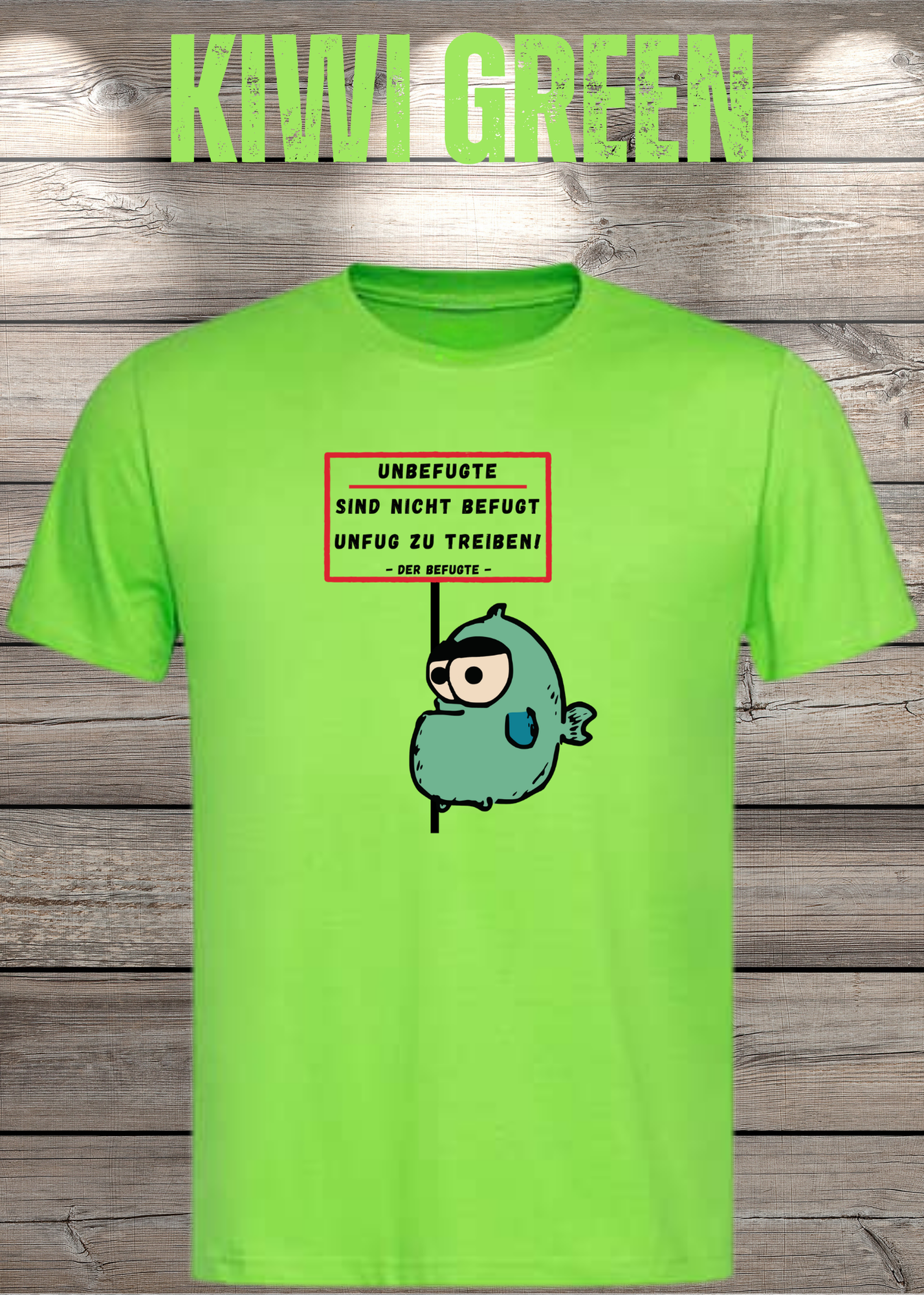 Unbefugte sind nicht befugt Unfug zu treiben - Der Befugte Unisex T-Shirt