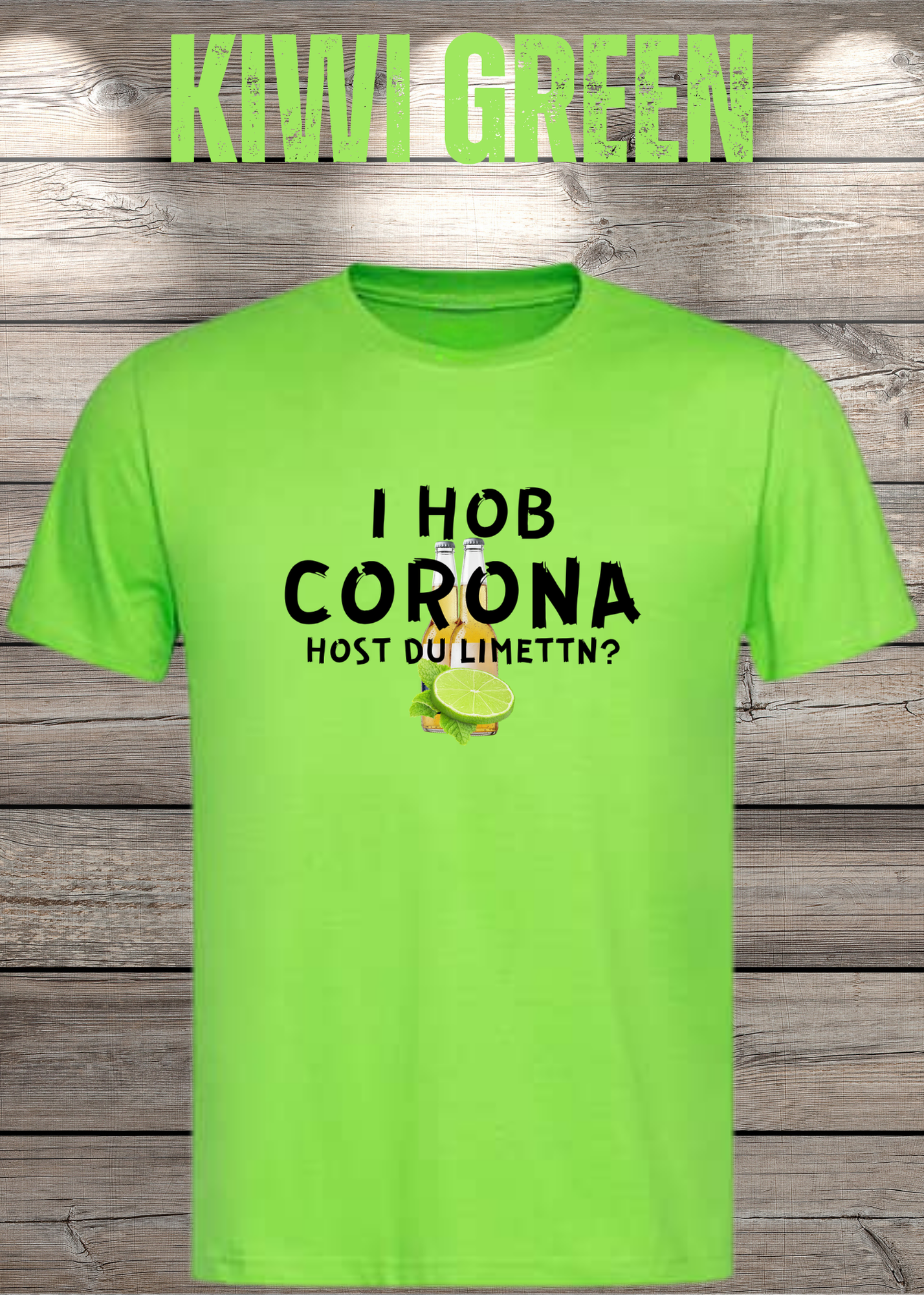 T-Shirt 'I Hob Corona host Du Limettn?' - Sarkastische Geschenkidee Unisex
