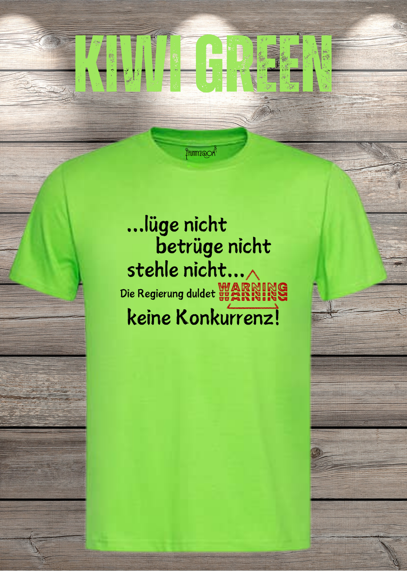 T Shirt lüge nicht, betrüge nicht, stehle nicht, die Regierung duldet keine Konkurrenz Regierung Spruch Unisex