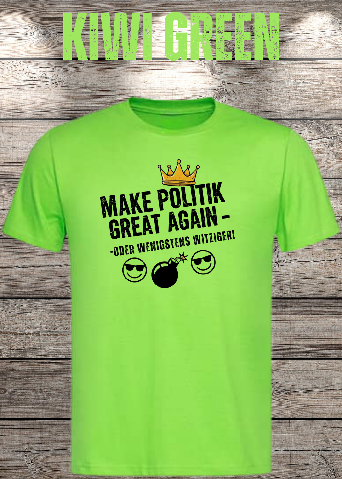 Unisex T-Shirt make politik great again oder wenigstens witziger