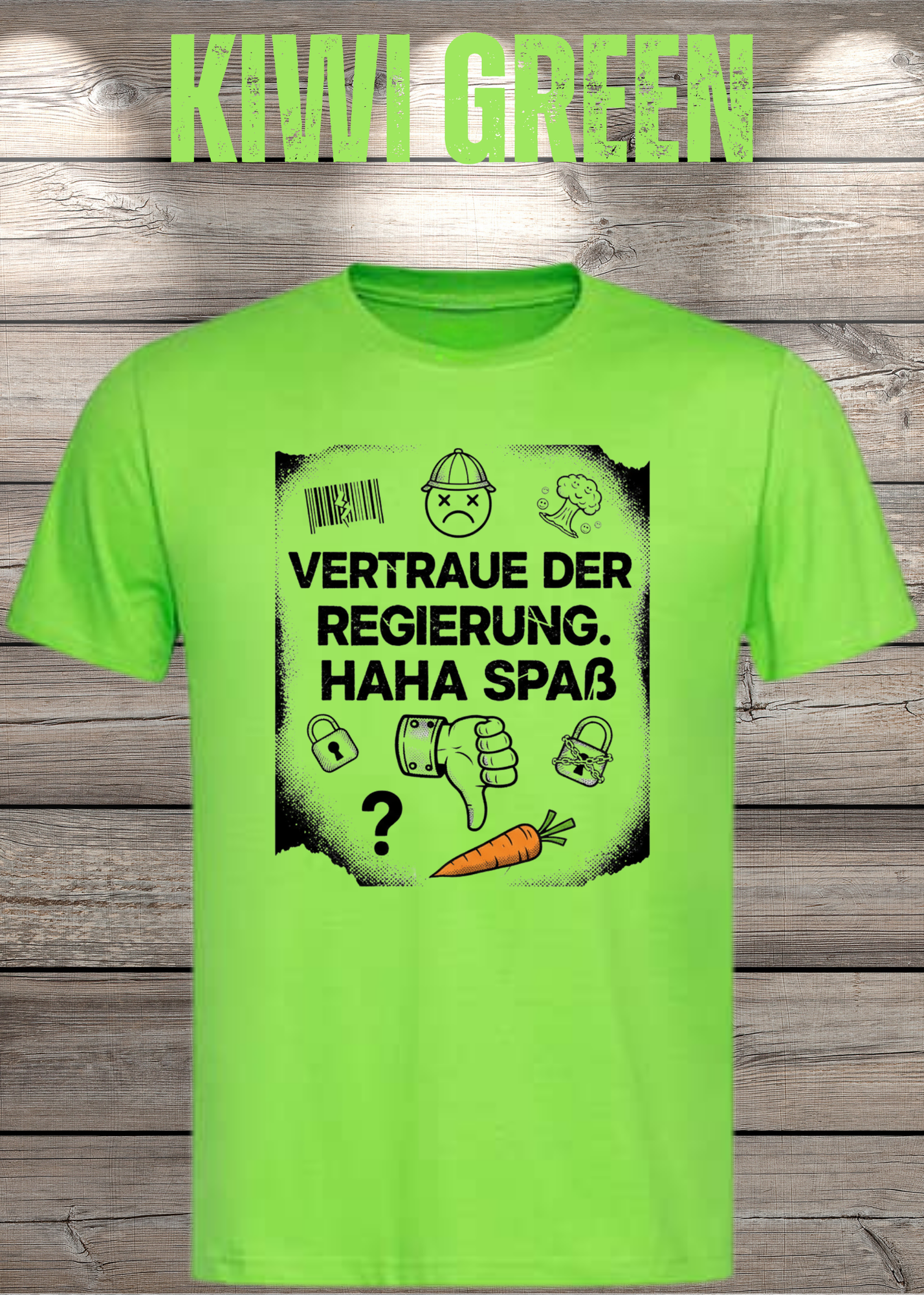 Unisex T-Shirt vertraue der Regierung. Haha Spaß!