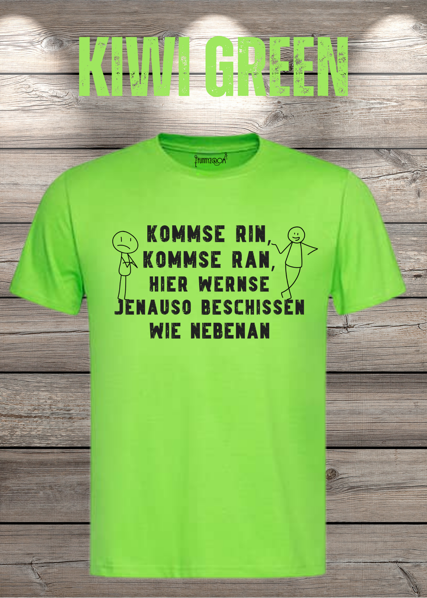 T-Shirt kommse rin kommse ran hier wernse jenauso beschissen wie nebenan Witziger Spruch Geschenkidee Freizeit T-Shirt Unisex