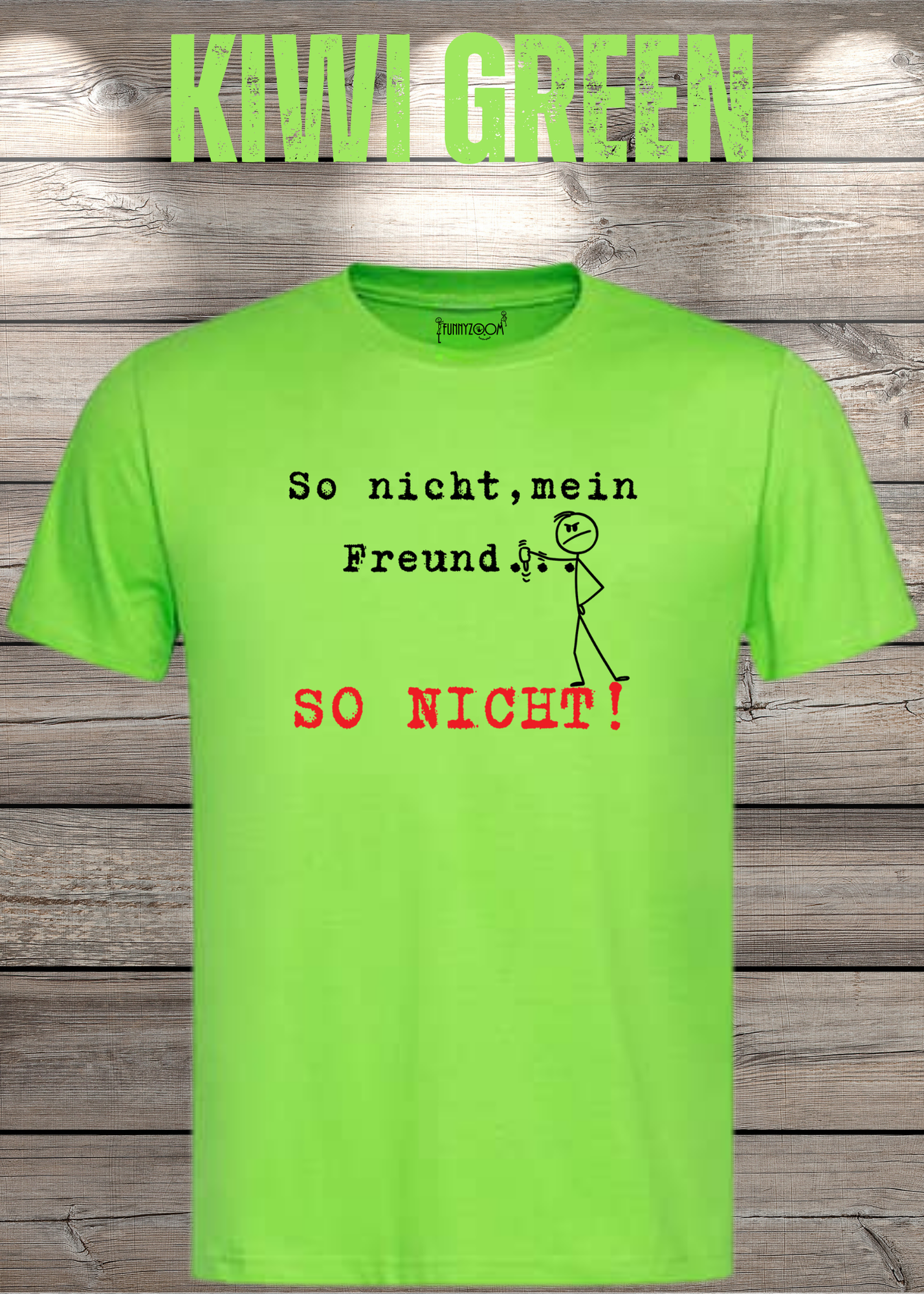 So nicht mein Freund so nicht T-Shirt - Witziges Statement Shirt - Lustige Geschenkidee - Unisex