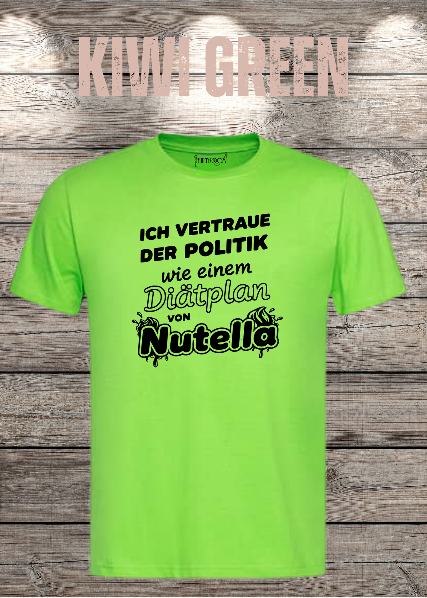 Unisex T-Shirt - Ich vertraue der Politik wie einem Diätplan von Nutella