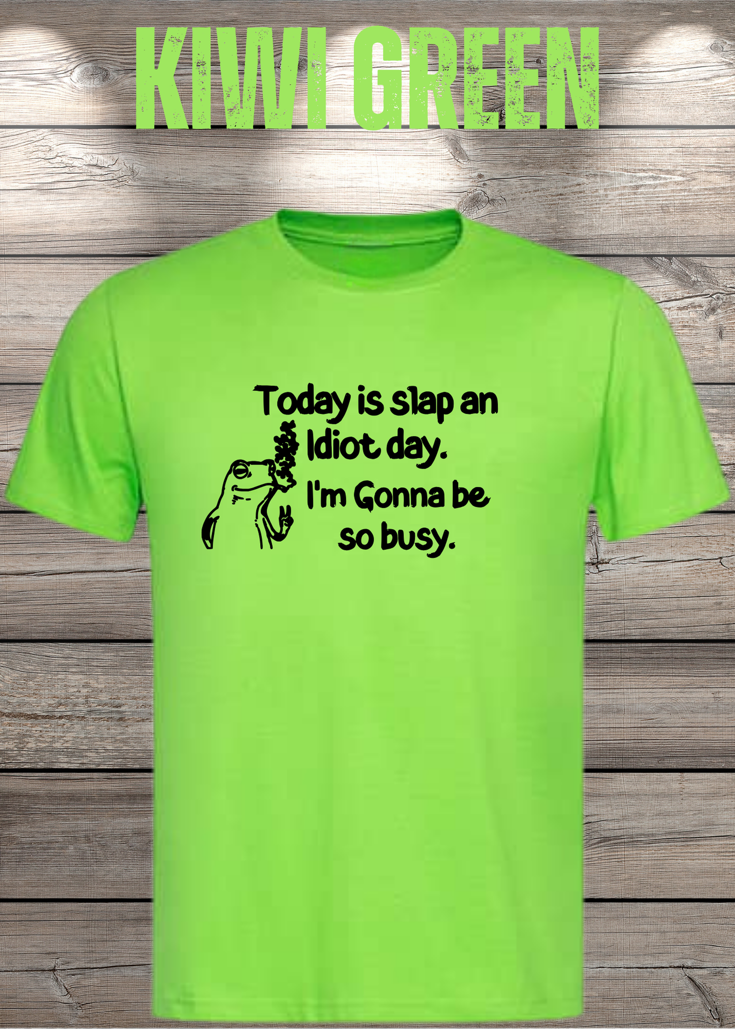 T-Shirt Today is Slap an Idiot Day I'm Gonna Be So Busy - Geschenkidee Geburtstag Statement