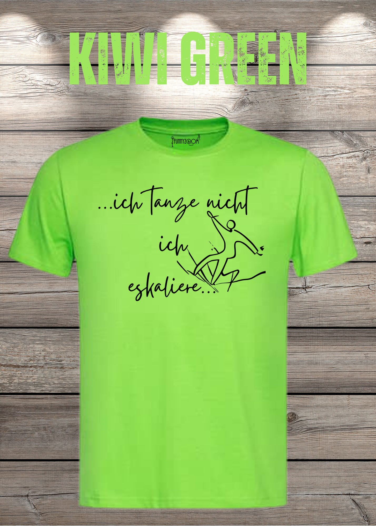 T-Shirt ich tanze nicht ich eskaliere Witziges T-Shirt mit Spruch Geschenkidee Party T-Shirt Lustiges Unisex T-Shirt