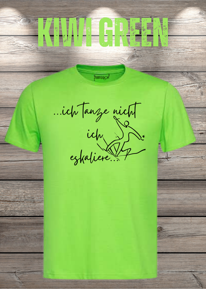 T-Shirt ich tanze nicht ich eskaliere in Kiwi Green.