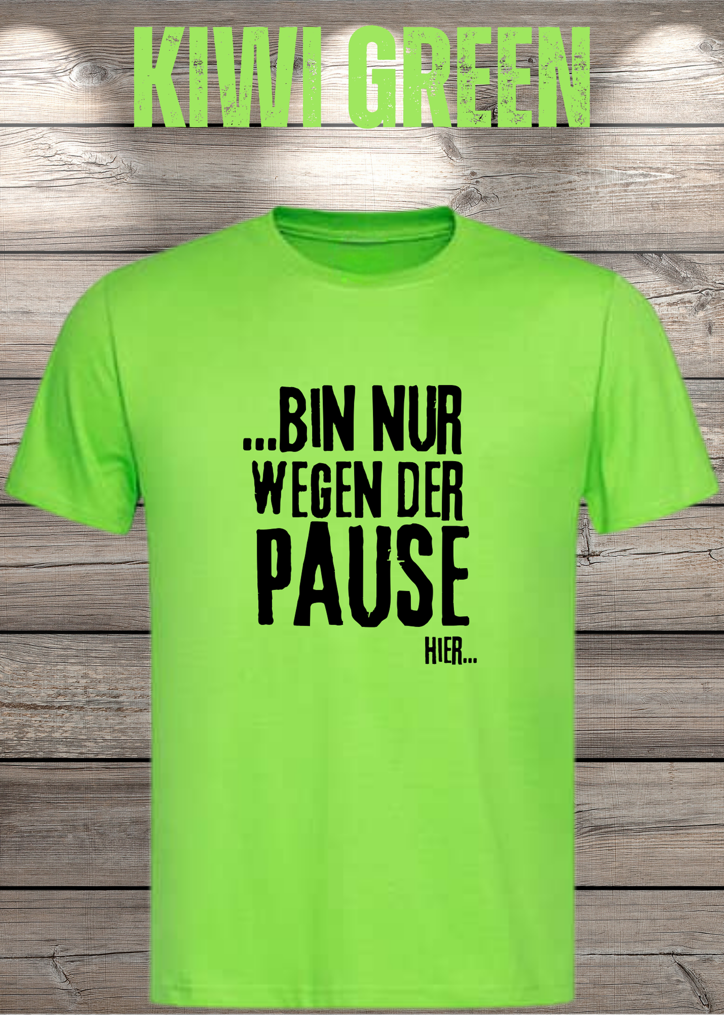T-Shirt 'Bin nur wegen der Pause hier' - Witziges Spruch-Shirt für Pausenliebhaber