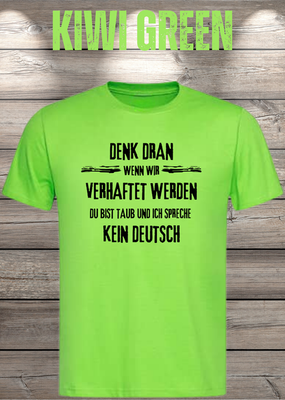 Denk dran: Du bist taub, ich spreche kein Deutsch – Freundschafts T-Shirt in Kiwi Green.