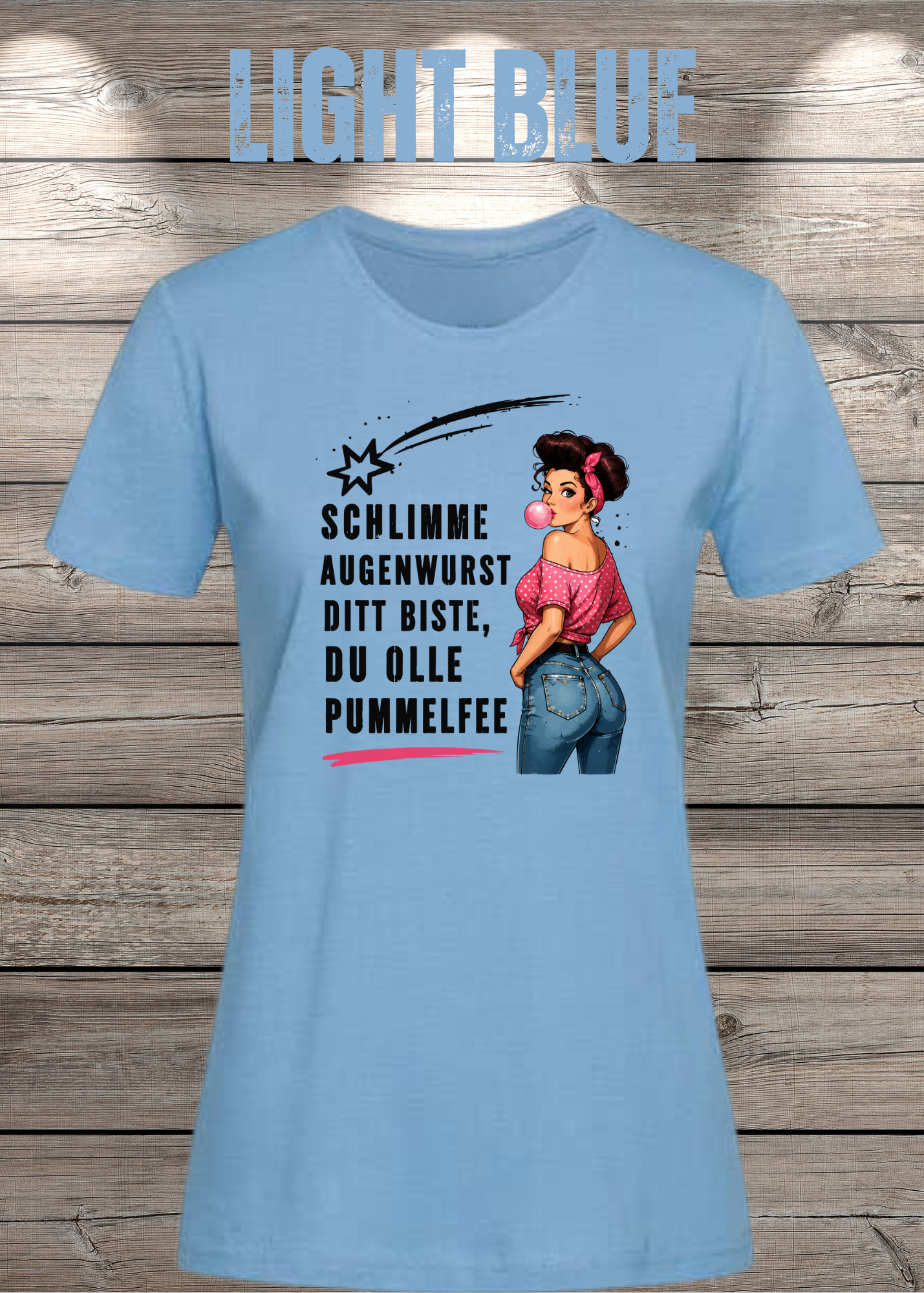 Schlimme Augenwurst Ditt Biste Du Olle Pummelfee Damen T-Shirt | Lustiger Sprüche Shirt | Pin Up Vintage | Humor Geschenk für Frauen