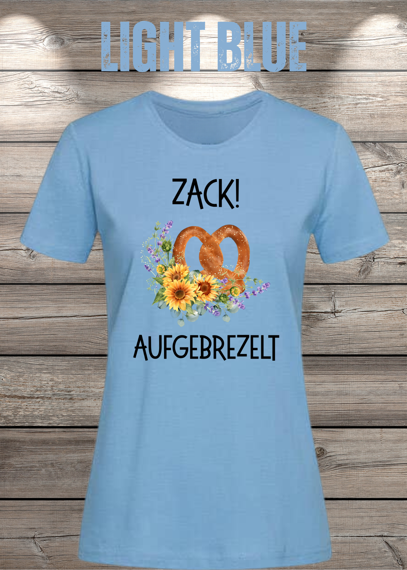 Damen T-Shirt „Zack! Aufgebrezelt“ | Lustiges Brezel Shirt mit Blumen