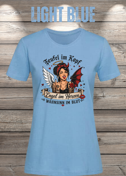 Teufel im Kopf Engel im Herzen Wahnsinn im Blut Damen T-Shirt – Frecher Statement Spruch