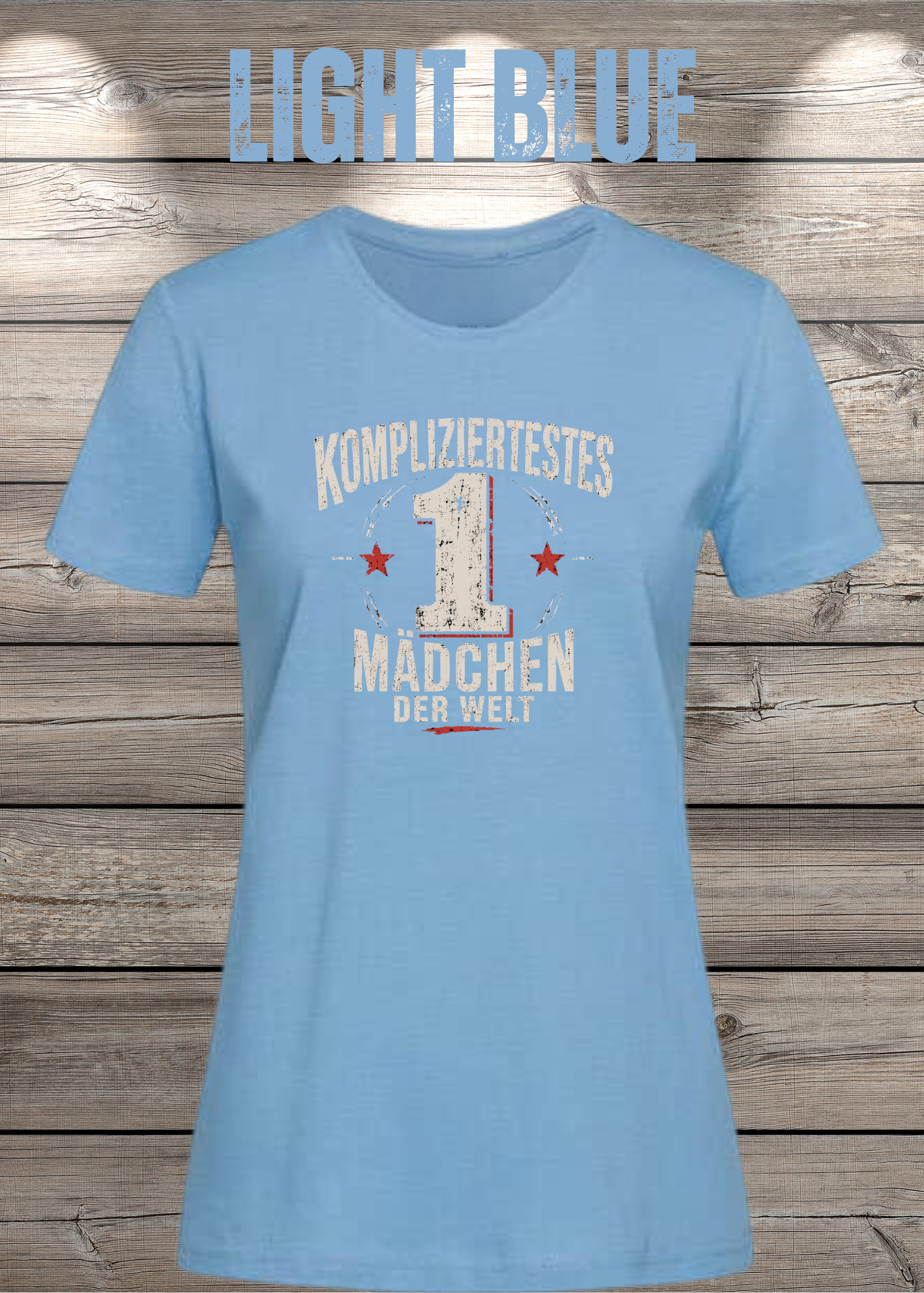 Kompliziertestes Mädchen der Welt – Lustiges Damen T-Shirt | Witziges Statement Shirt