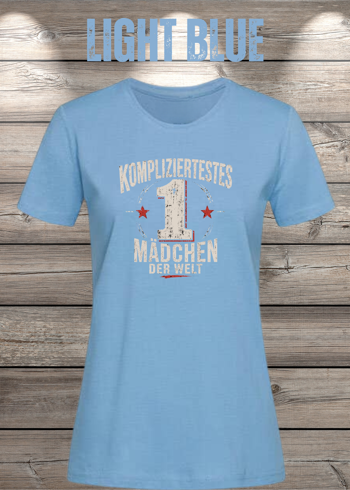 Damen-T-Shirt „Kompliziertestes Mädchen der Welt“ in Light Blue.