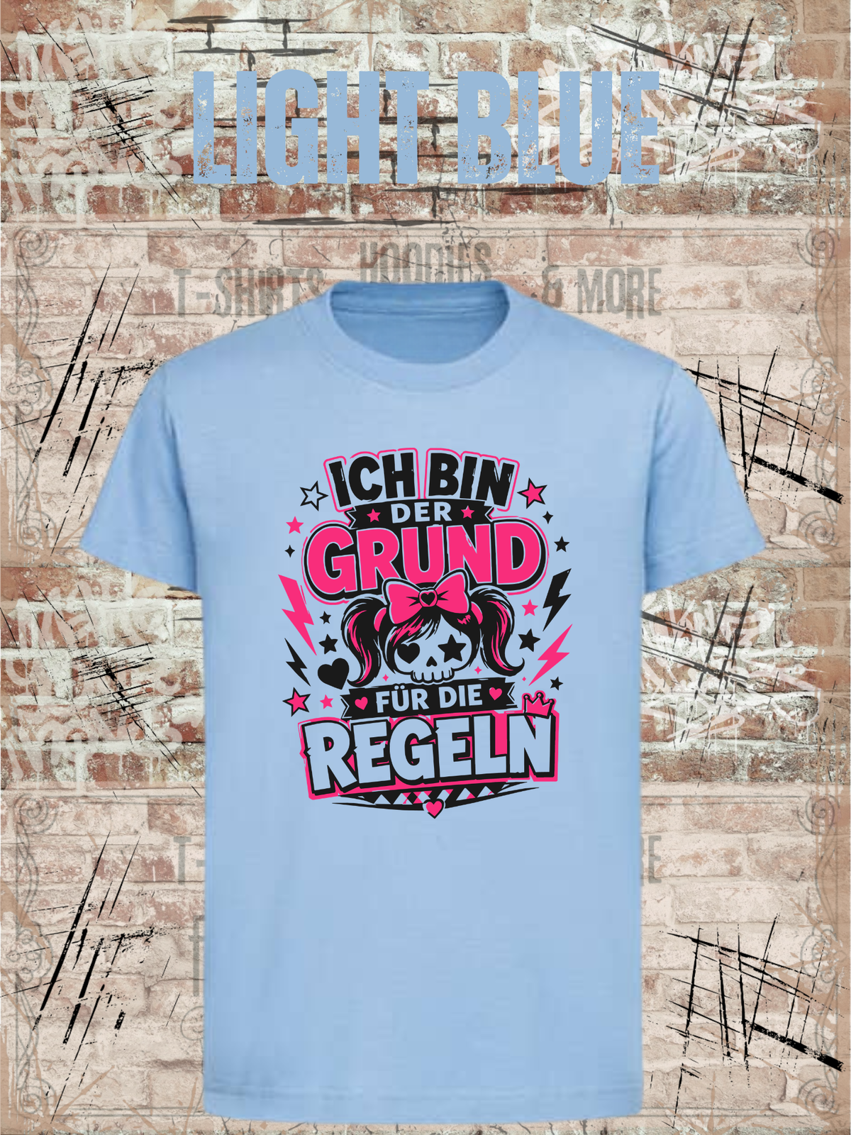 Ich bin der Grund für die Regeln – Mädchen T-Shirt in Light Blue.