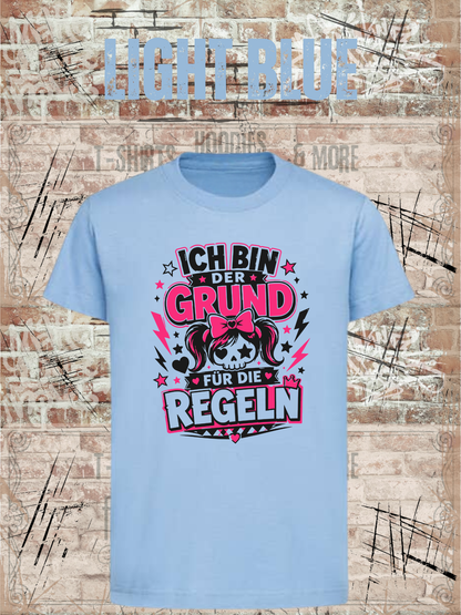 Ich bin der Grund für die Regeln – Mädchen T-Shirt in Light Blue.