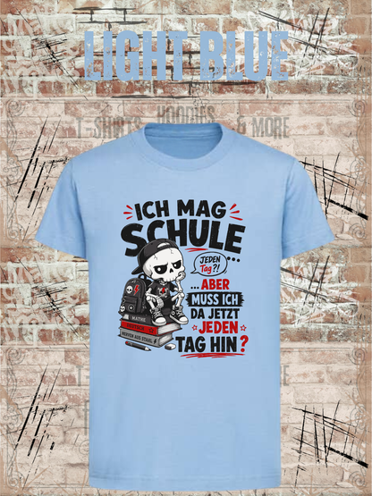 Ich mag Schule – aber muss ich da jetzt jeden Tag hin? Jungen T-Shirt in Light Blue.