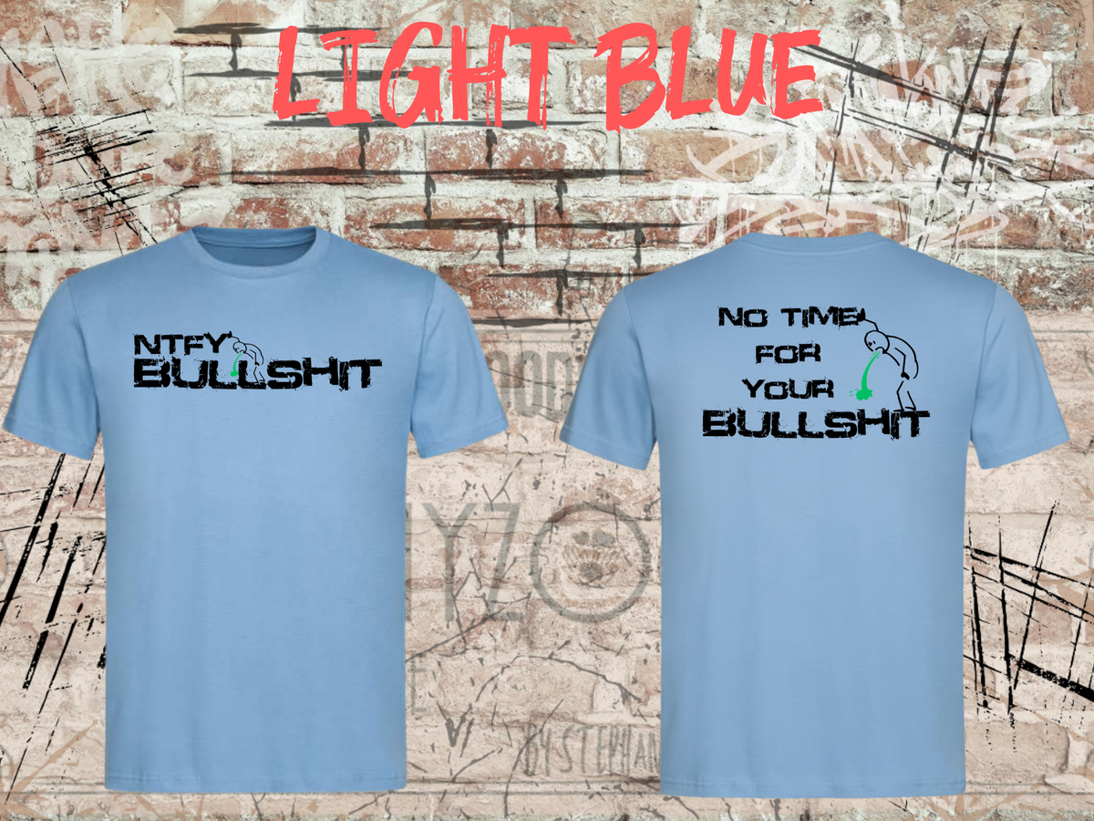 Unisex-T-Shirt „No Time for Your Bullshit“ in Light Blue, Vorder- und Rückseite.