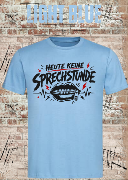 Unisex-T-Shirt „Heute keine Sprechstunde“ in Light Blue.
