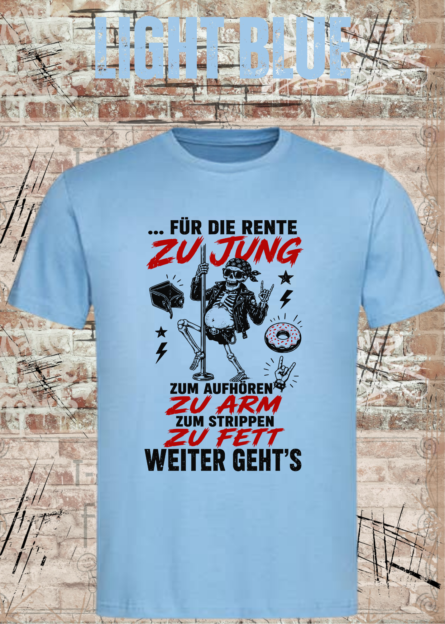 Für die Rente zu jung – Zum Aufhören zu arm T-Shirt