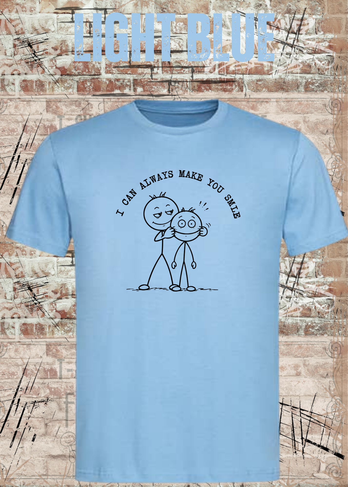 I Can Always Make You Smile Shirt – Lustiges Strichmännchen Unisex T-Shirt
