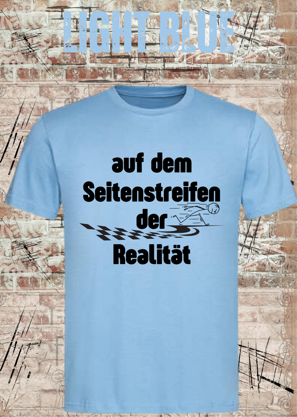 Unisex-T-Shirt „Auf dem Seitenstreifen der Realität“ in Light Blue.