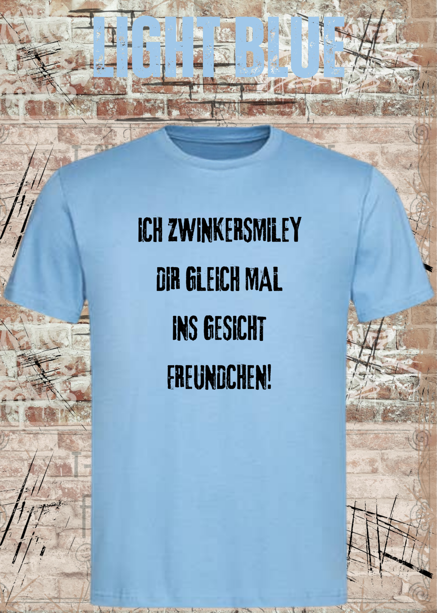 Lustiges T-Shirt „Ich zwinkersmiley Dir gleich mal ins Gesicht Freundchen“ | Humor Shirt!